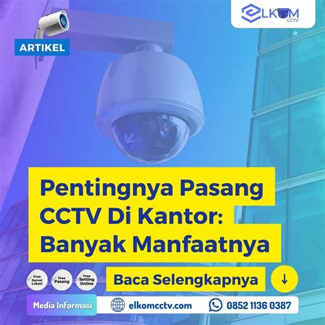 Pentingnya Pasang CCTV Di Kantor Banyak Manfaatnya Elkom CCTV