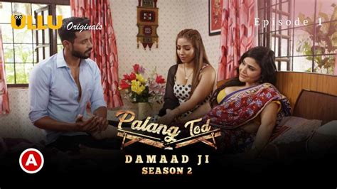 Watch Now Palang Tod Damaad Ji Season Part Ullu Hot Web Series E