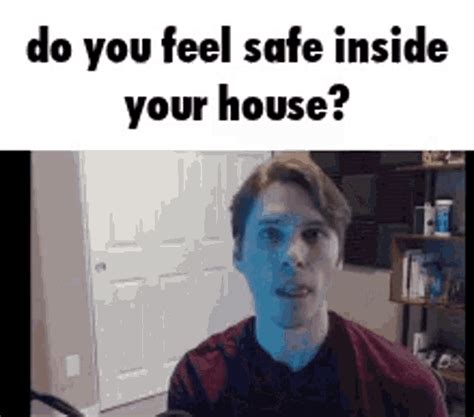 Do You Feel Safe Inside Your House  Do You Feel Safe Inside Your