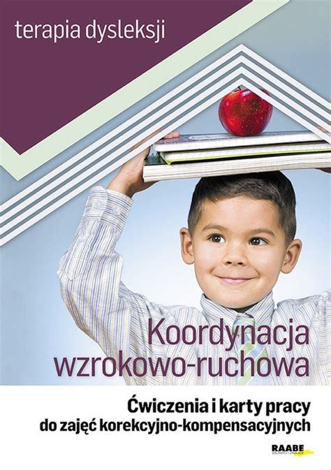 Koordynacja wzrokowo ruchowa Ćwiczenia i karty pracy do zajęć