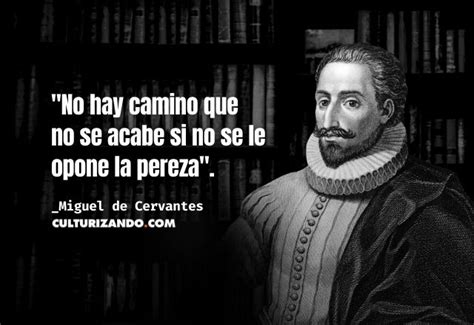 De La Pluma Y El Ingenio Del Maestro Cervantes Frases Culturizando
