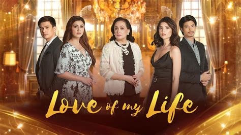 watch full episodes of love of my life on gma pinoy tv with english subtitles news and