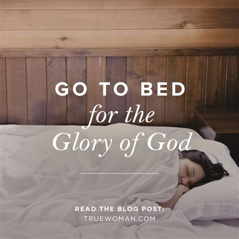 Go To Bed For The Glory Of God True Woman Blog Revive Our Hearts