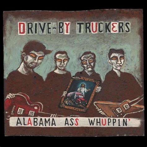 Drive By Truckers Alabama Ass Whuppin Lyrics And Tracklist Genius