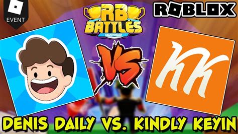🔴 Rb Battles Championship Roblox Denis Daily Vs Kindly Keyin In