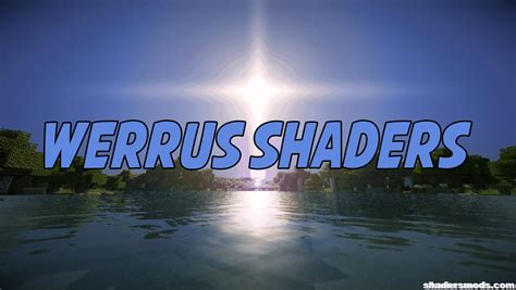 Werrus Shaders For Minecraft 11211121102 Shaders Mods