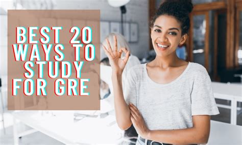 Wondering how to prepare for the gre? Best 20 Ways to Study for GRE