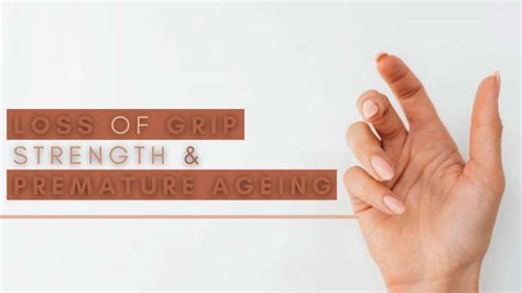 Loss Of Grip Strength In The Hands May Indicate Premature Ageing