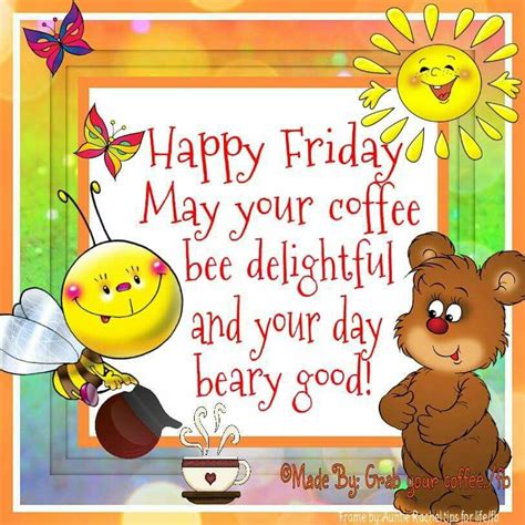 Happy Friday May Your Day Be Delightful Pictures Photos And Images