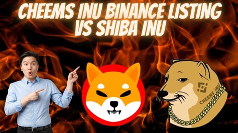 Cheems Inu Binance Listing Updates Vs Shiba Inu With Proof 500 Usd