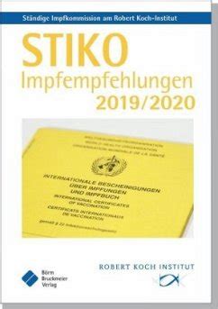 Die empfehlungen der stiko werden in der regel einmal jährlich im epidemiologischen bulletin des rki und auf den internetseiten des rki veröffentlicht. STIKO Impfempfehlungen 2019/2020 - Fachbuch - bücher.de