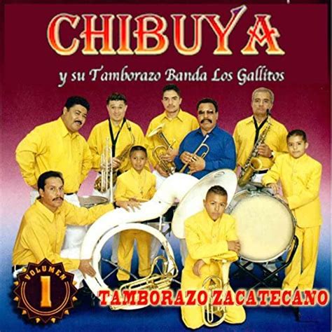 Tamborazo Zacatecano Vol 1 De Chibuya Y Su Tamborazo Banda Los