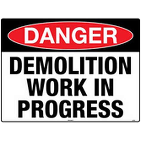 Demolition Work In Progress Danger Signage Signage Wa Safety