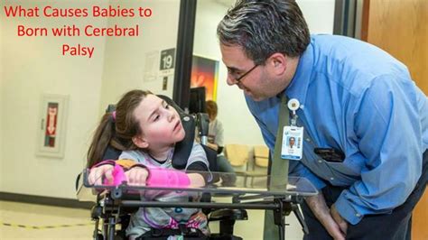 Ppt What Causes Babies To Born With Cerebral Palsy Powerpoint