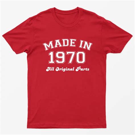 made in 1970 all original parts t shirt 53rd birthday t daataadirect