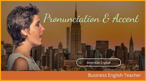 Pronunciation And Accent Training Business English Teacher