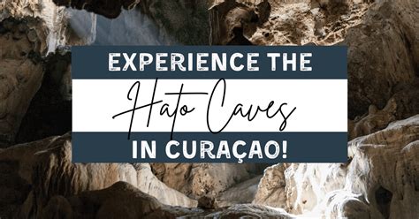Hato Caves Curaçao An Otherworldly Adventure In Search Of Sarah