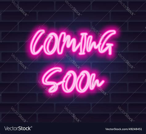 Neon Inscription Coming Soon For Signage Vector Image