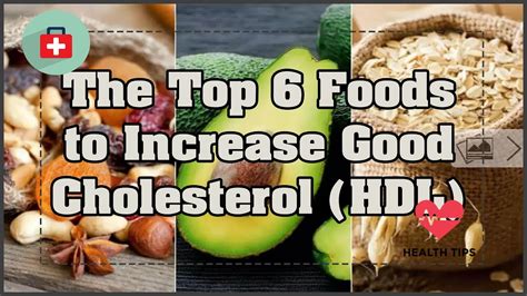The Top 6 Foods To Increase Good Cholesterol Hdl Health Today Youtube