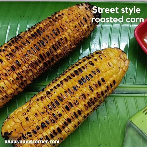 Roasted Corn On The Cob Indian Street Style Roasted Corn Nams Corner