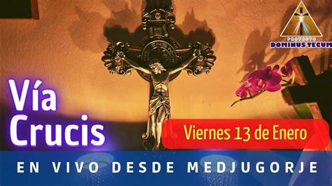 En Vivo Santo Via Crucis Viernes 13 De Enero De 2023 Youtube