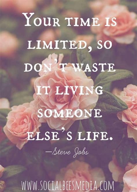 Dont Waste Your Life Living Someone Elses Wise Words Quotes Love