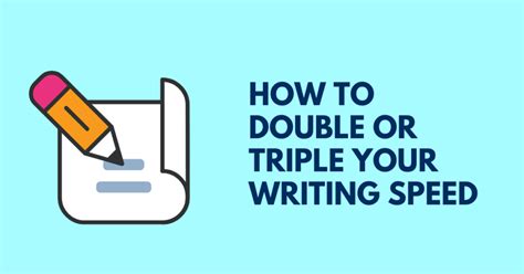 How To Write Faster 5 Proven Tactics To Double Or Triple Your Writing