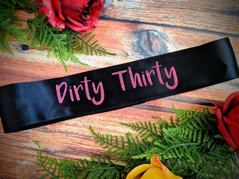 Dirty Thirty Birthday Sash Sashes 11 Fonts To Choose From Etsy