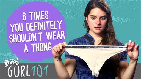Gurl 101 6 Times You Definitely Shouldnt Wear A Thong Youtube
