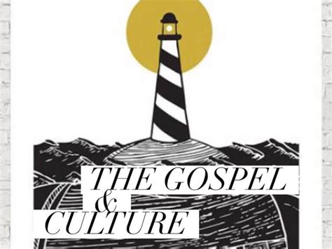 The Gospel And Culture Beloved Church
