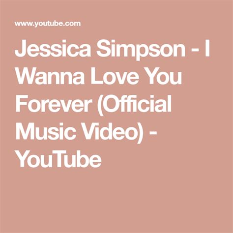 jessica simpson i wanna love you forever official music video youtube jessica simpson