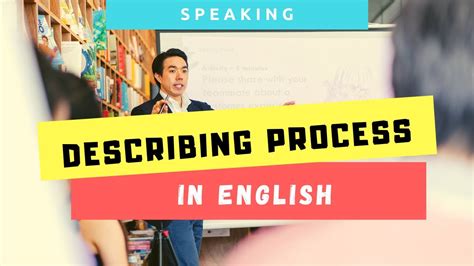 Describing Process In English Youtube