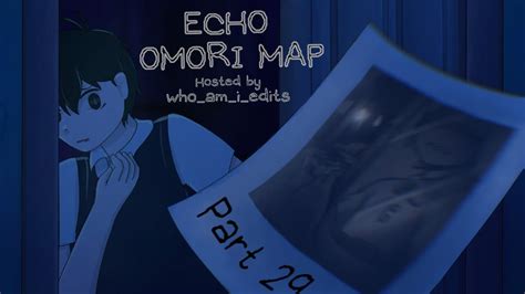Echo Omori Map Part 29 Omori Spoiler Warning Youtube