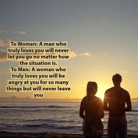 To Women A Man Who Truly Loves You Will Never Let