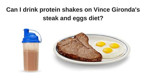 Can I Drink Protein Shakes On Vince Girondas Steak And Eggs Diet