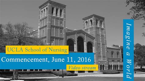 Commencement 2016 For The Ucla School Of Nursing Youtube