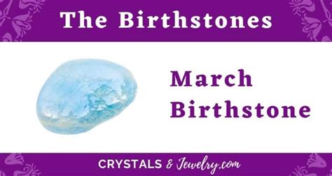 The March Birthstone The Complete Guide