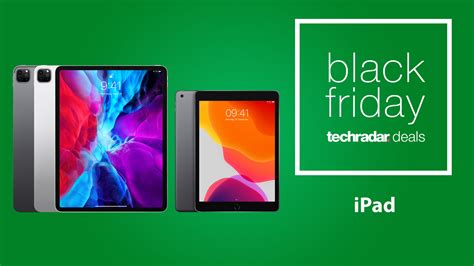 Black Friday Ipad Deals 2020 The Best Sales Available Now Techradar