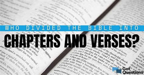 Who Divided The Bible Into Chapters And Verses Why And When Was It