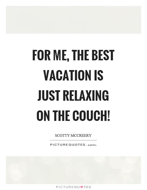 See, i never just did things just to do them. Couch Quotes | Couch Sayings | Couch Picture Quotes