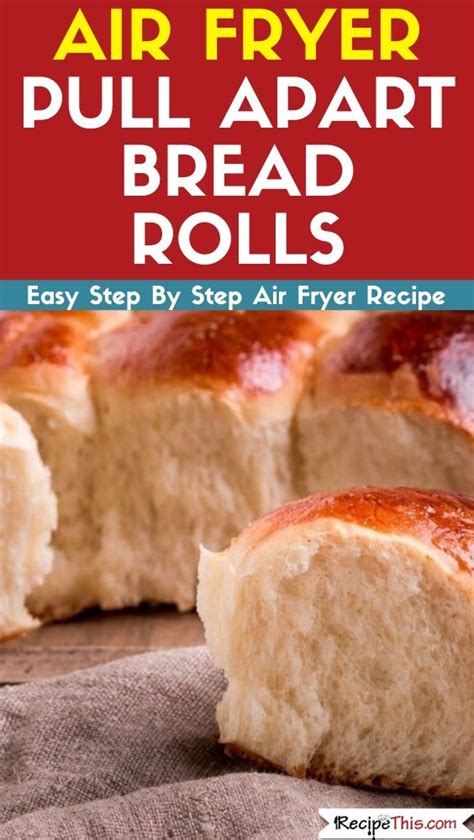 Air Fryer Pull Apart Bread Rolls Recipe Air Fryer Recipes Easy Air