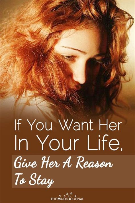 If You Want Her In Your Life Give Her A Reason To Stay Life