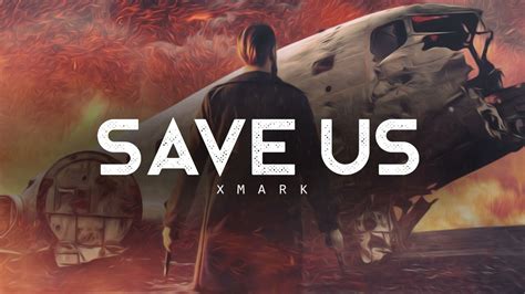 Save Us Xmark Lyrics Youtube