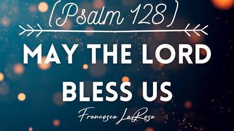 Psalm 128 May The Lord Bless Us Francesca Larosa Lyric Video