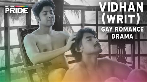 Vidhan Writ Full Gay Romantic Drama Movie Pride Lgbtqia We