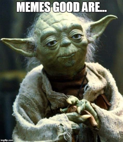 Star Wars Yoda Meme Imgflip