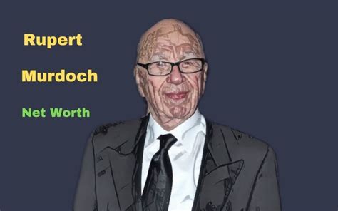Rupert Murdochs Net Worth 2023 Spouse Children Age Income