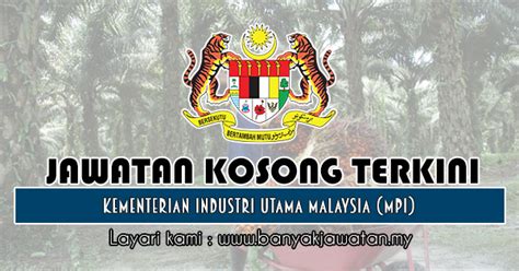 Jawatan kosong terkini di universiti putra malaysia (upm) ogos 2018. Jawatan Kosong di Kementerian Industri Utama Malaysia - 23 ...