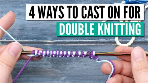 The Double Knitting Cast On 4 Techniques From Easy To Invisible Youtube