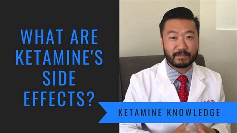 What Are Ketamines Side Effects Youtube